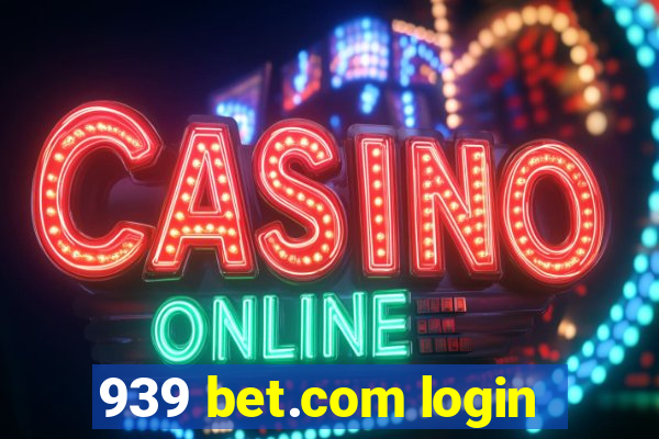 939 bet.com login